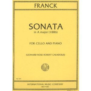 Franck, Cesar - Sonata In A Major - Cello and Piano - edited by Leonard Rose and Robert Casadesus